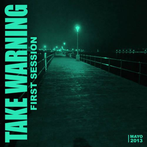 Take Warning : First Session